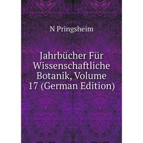 

Книга Jahrbücher Für Wissenschaftliche Botanik, Volume 17 (German Edition)