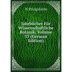 

Книга Jahrbücher Für Wissenschaftliche Botanik, Volume 33 (German Edition)