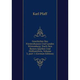 

Книга Geschichte Des Fürstenhauses Und Landes Wirtemberg: Nach Den Besten Quellen Und Hülfsmitteln, Volume 3, part 1 (German Edition)