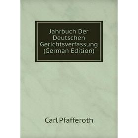 

Книга Jahrbuch Der Deutschen Gerichtsverfassung (German Edition)