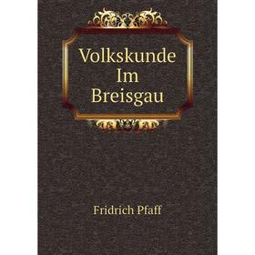 

Книга Volkskunde Im Breisgau