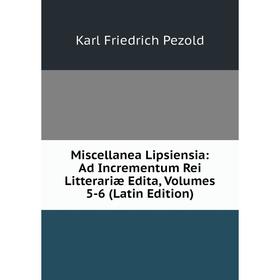 

Книга Miscellanea Lipsiensia: Ad Incrementum Rei Litterariæ Edita, Volumes 5-6