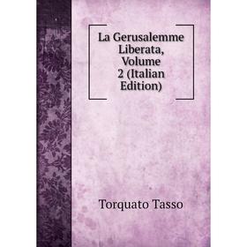 

Книга La Gerusalemme Liberata, Volume 2