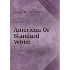 

Книга American Or Standard Whist