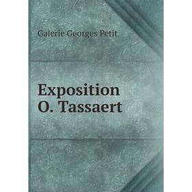 

Книга Exposition O. Tassaert