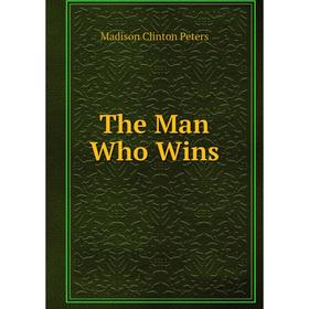 

Книга The Man Who Wins