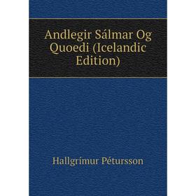 

Книга Andlegir Sálmar Og Quoedi (Icelandic Edition)