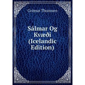 

Книга Sálmar Og Kvæði (Icelandic Edition)