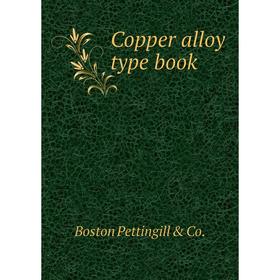 

Книга Copper alloy type book