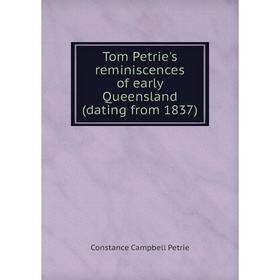 

Книга Tom Petrie's reminiscences of early Queensland (dating from 1837)