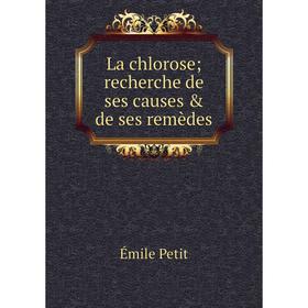 

Книга La chlorose; recherche de ses causes & de ses remèdes