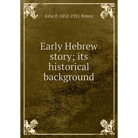 

Книга Early Hebrew story; its historical background