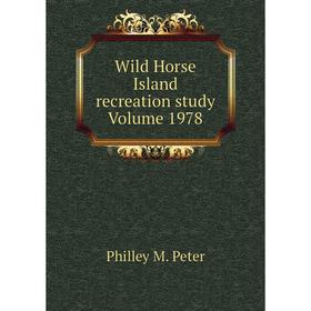 

Книга Wild Horse Island recreation study Volume 1978