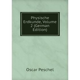 

Книга Physische Erdkunde, Volume 2 (German Edition)