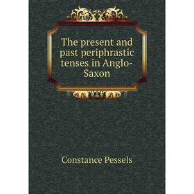 

Книга The present and past periphrastic tenses in Anglo-Saxon