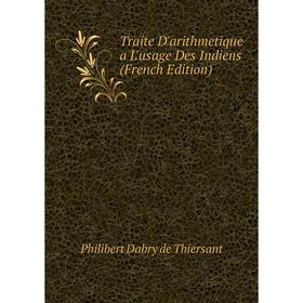 

Книга Traite D'arithmetique a L'usage Des Indiens (French Edition)