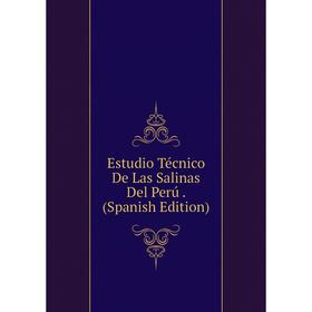 

Книга Estudio Técnico De Las Salinas Del Perú. (Spanish Edition)