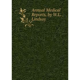 

Книга Annual Medical Reports, by W.L. Lindsay