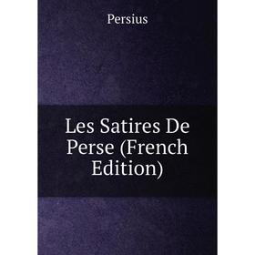 

Книга Les Satires De Perse