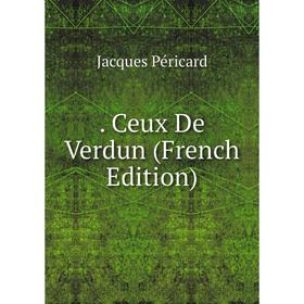 

Книга . Ceux De Verdun (French Edition)