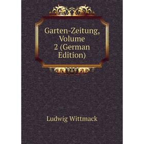

Книга Garten-Zeitung, Volume 2 (German Edition)