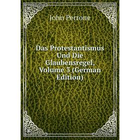

Книга Das Protestantismus Und Die Glaubensregel, Volume 3 (German Edition)