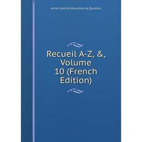 

Книга Recueil A-Z, &, Volume 10 (French Edition)