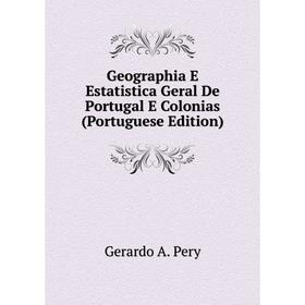 

Книга Geographia E Estatistica Geral De Portugal E Colonias (Portuguese Edition)
