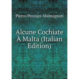 

Книга Alcune Cochiate À Malta (Italian Edition)