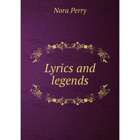 

Книга Lyrics and legends