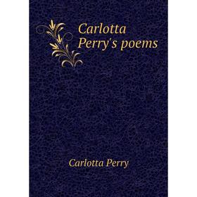 

Книга Carlotta Perry's poems