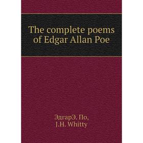 

Книга The complete poems of Edgar Allan Poe