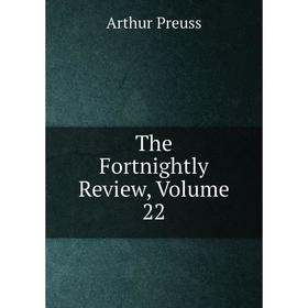 

Книга The Fortnightly Review, Volume 22