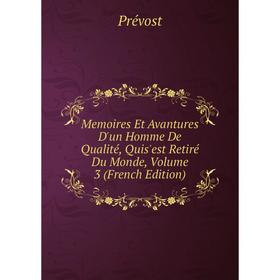 

Книга Memoires Et Avantures D'un Homme De Qualité, quis'est retiré du monde, Volume 3