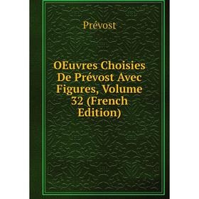 

Книга Oeuvres choisies De Prévost Avec Figures, Volume 32