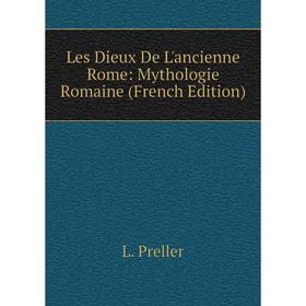 

Книга Les Dieux De L'ancienne Rome: Mythologie Romaine