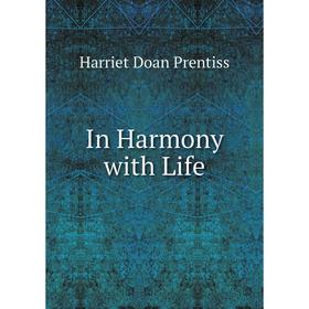 

Книга In Harmony with Life
