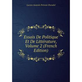 

Книга Essais De Politique Et De Littérature, Volume 2 (French Edition)