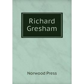 

Книга Richard Gresham