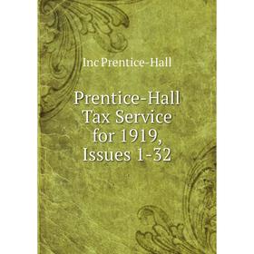 

Книга Prentice-Hall Tax Service for 1919, Issues 1-32