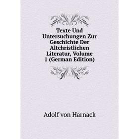 

Книга Texte Und Untersuchungen Zur Geschichte Der Altchristlichen Literatur, Volume 1 (German Edition)