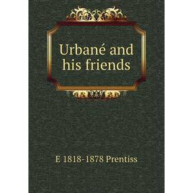 

Книга Urbané and his friends
