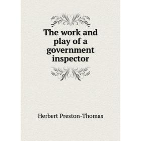 

Книга The work and play of a government inspector