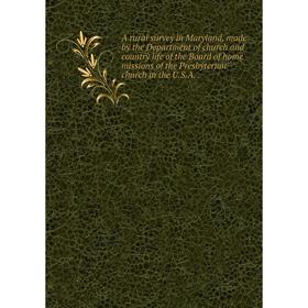 

Книга A rural survey in Maryland, made by the Department of church and country life of the Board of home missions of the Presbyterian church in the U.