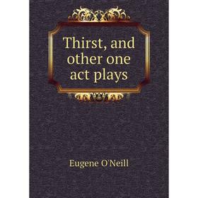 

Книга Thirst, and other one act plays