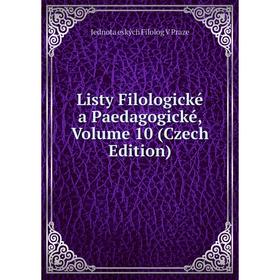 

Книга Listy Filologické a Paedagogické, Volume 10 (Czech Edition)