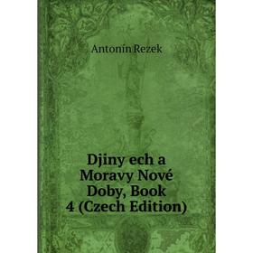 

Книга Djiny ech a Moravy Nové Doby, Book 4 (Czech Edition)