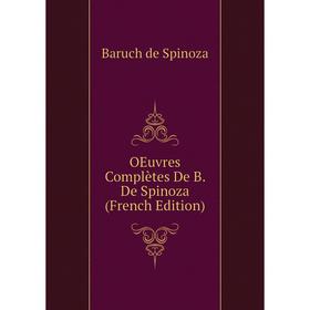 

Книга Oeuvres complètes De B De Spinoza