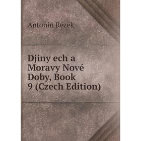 

Книга Djiny ech a Moravy Nové Doby, Book 9 (Czech Edition)