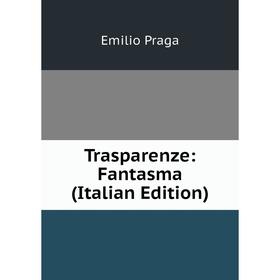 

Книга Trasparenze: Fantasma (Italian Edition)